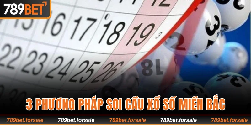 3 phương pháp soi cầu xổ số miền Bắc cho người mới