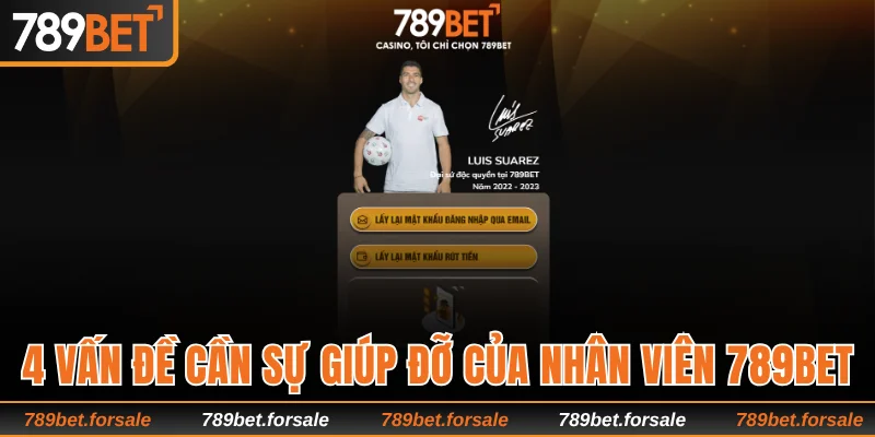 4 vấn đề cần đến sự giúp đỡ của hệ thống nhân viên 789bet
