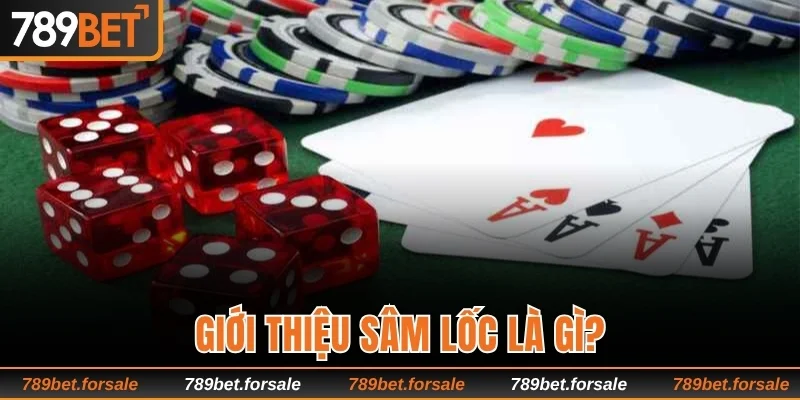 Giới thiệu Sâm lốc là gì?