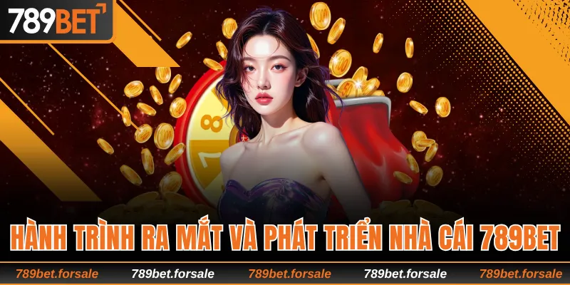 Hành trình ra mắt và phát triển của sân chơi 789bet