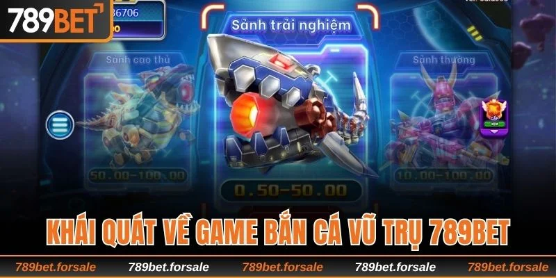 Khái quát về game bắn cá Vũ Trụ 789bet
