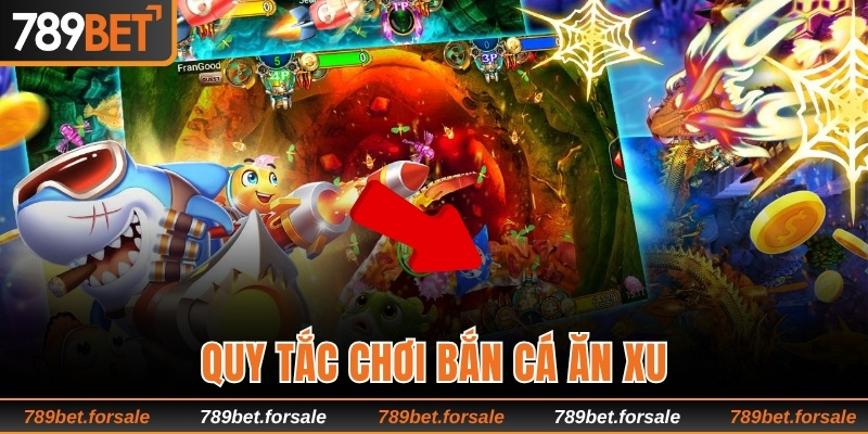 Quy tắc chơi bắn cá ăn xu