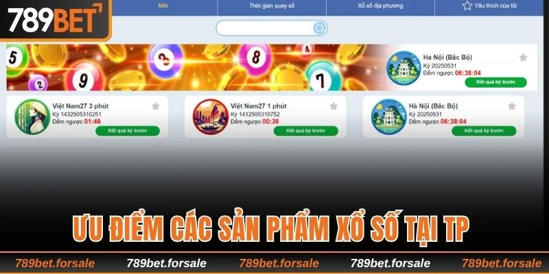 Ưu điểm các sản phẩm xổ số tại TP 